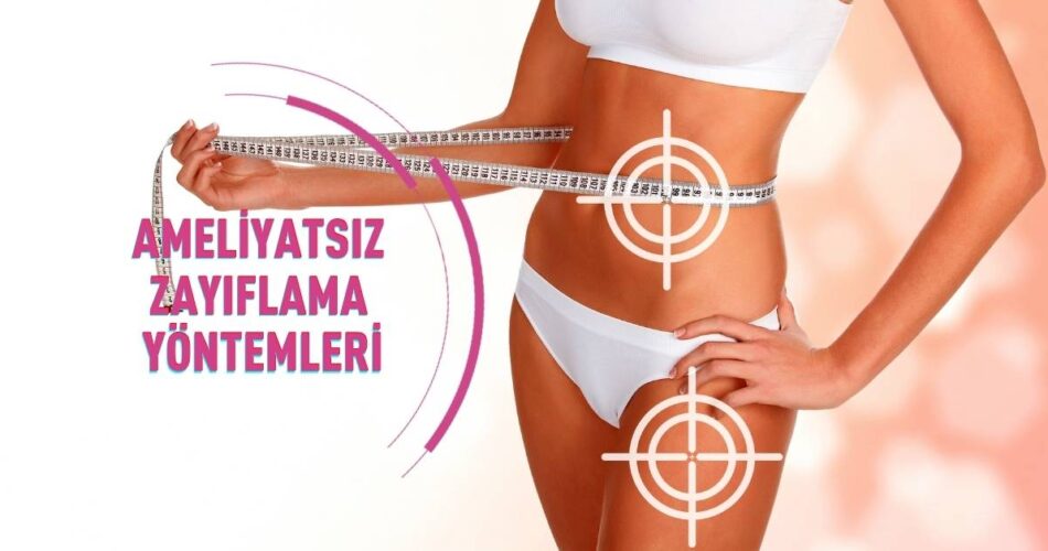 Ameliyatsız Zayıflama Yöntemleri