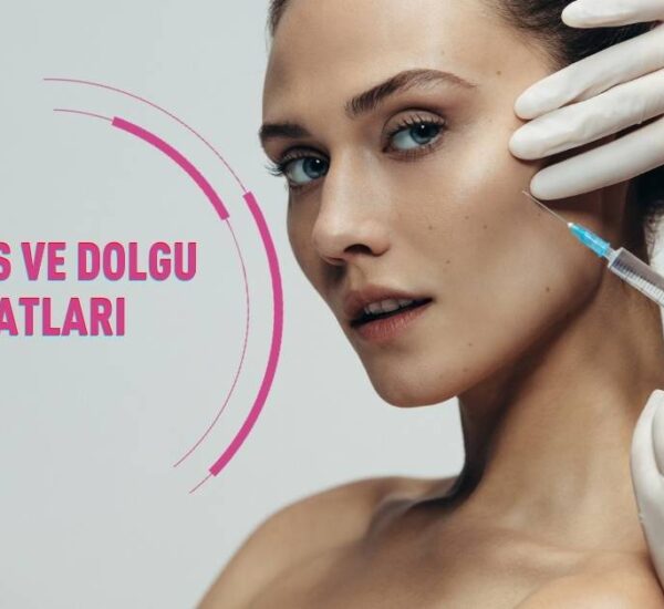 Botoks ve Dolgu Fiyatları