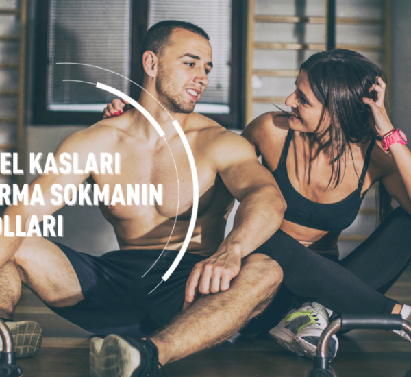 Bölgesel Kasları Yeniden Forma Sokmanın Yolları